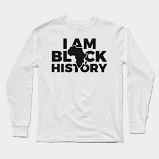 I'm Black History Long Sleeve T-Shirt